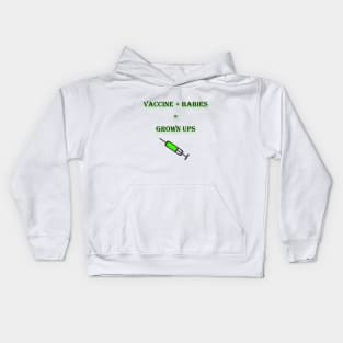 Vaccine+babies=grown ups Kids Hoodie